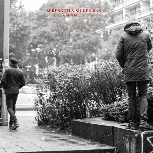 SERENGETI / SICKER MAN - DOCTOR MY OWN PATIENCE