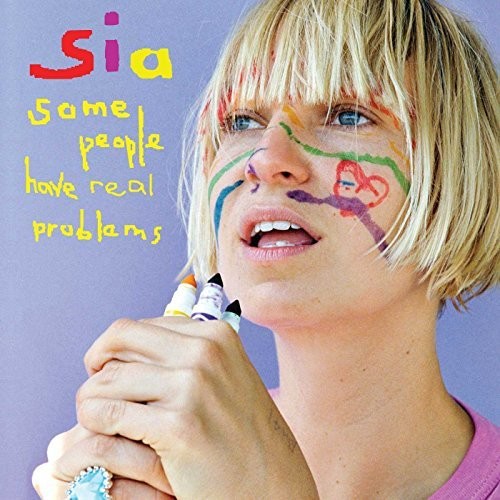 Sia Kate Isobelle Furler – Some People Have Real Problems