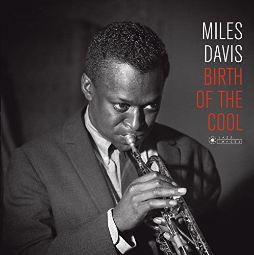 DAVIS,MILES - BIRTH OF THE COOL (COVER PHOTO JEAN-PIERRE LELOIR)