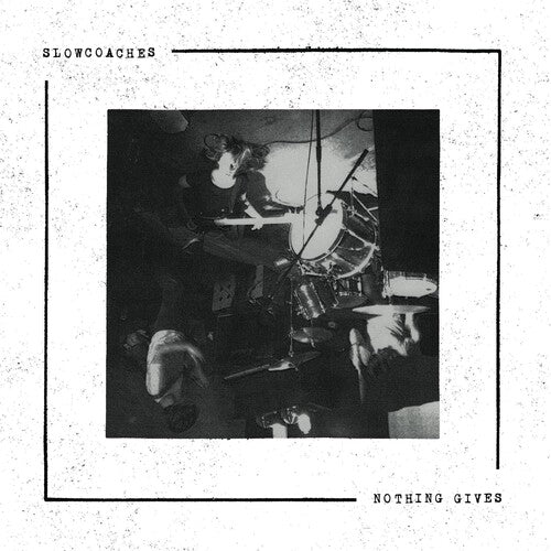 SLOWCOACHES - NOTHING GIVES