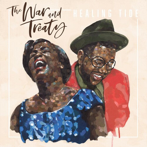 WAR & TREATY - HEALING TIDE