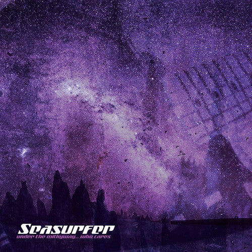 SEASURFER - UNDER THE MILKYWAY WHO CARES?