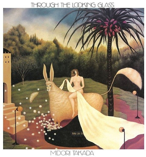 TAKADA,MIDORI - THROUGH THE LOOKING GLASS
