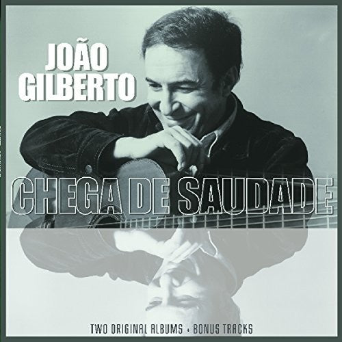 GILBERTO,JOAO - JOAO GILBERTO / CHEGA DE SAUDADE