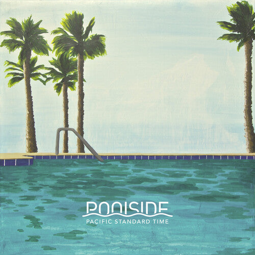 Poolside – Pacific Standard Time