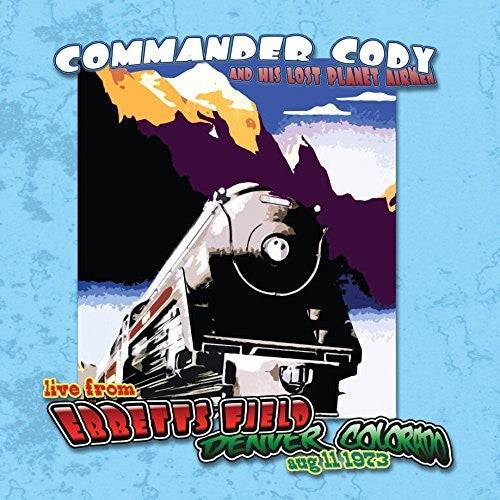 COMMANDER CODY & HIS LOST PLANET AIRMEN - LIVE AT EBBETT'S FIELD