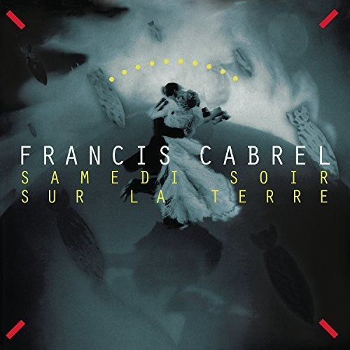 CABREL,FRANCIS - SAMEDI SOIR SUR LA TERRE
