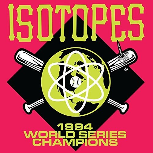 ISOTOPES - 1994 WORLD SERIES CHAMPIONS