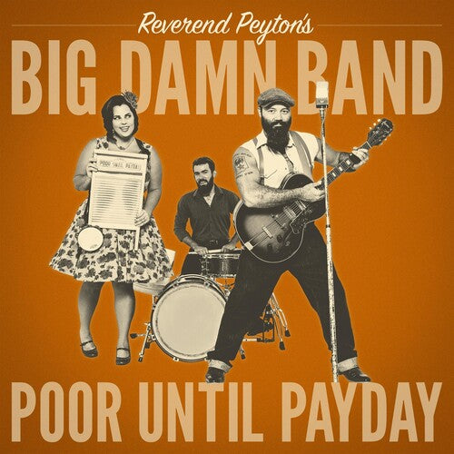 The Reverend Peyton's Big Damn Band – Poor Until Payday