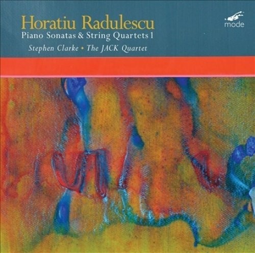 RADULESCU / JACK QUARTET / CLARKE - HORATIU RADULESCU: PIANO SONATAS & STRING QUARTETS