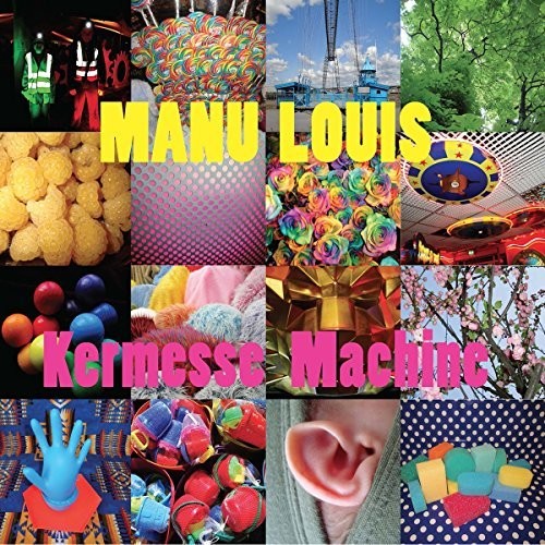 LOUIS,MANU / KLENES,SARAH / LECOLLAIRE,YANN - KERMESSE MACHINE