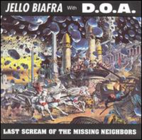 BIAFRA,JELLO / DOA - LAST SCREAM OF THE MISSING NEIGHBORS