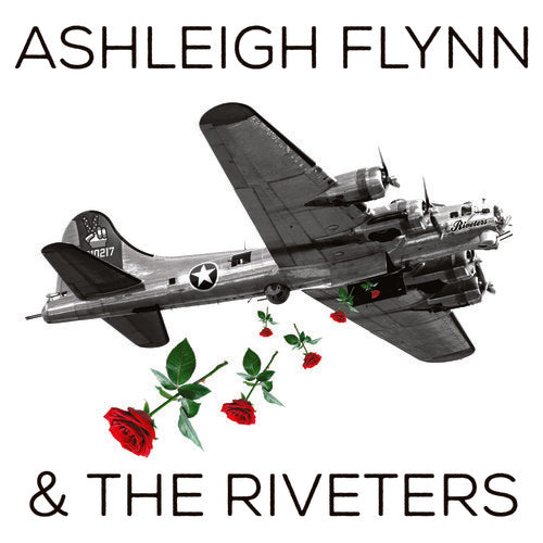 FLYNN,ASHLEIGH & THE RIVETERS - ASHLEIGH FLYNN AND THE RIVETERS