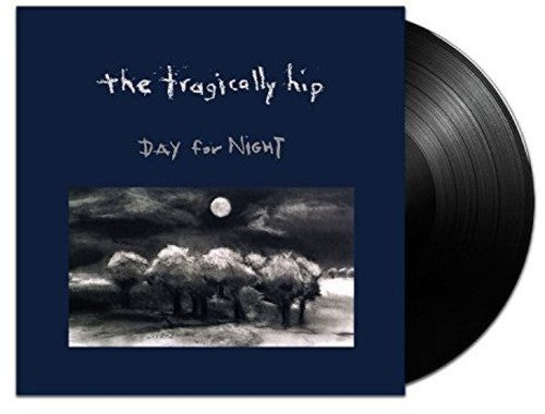 TRAGICALLY HIP - DAY FOR NIGHT