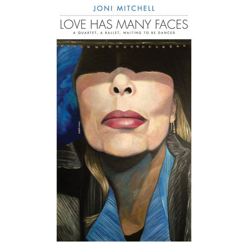 MITCHELL,JONI - LOVE HAS MANY FACES: A QUARTET A BALLET WAITING