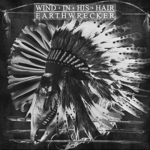 WIND IN HIS HAIR - EARTHWRECKER