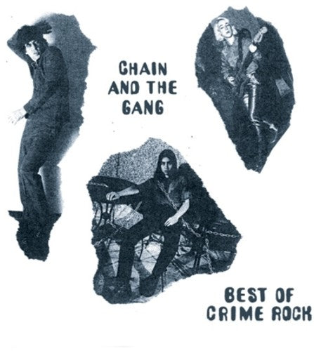 CHAIN & THE GANG - BEST OF CRIME ROCK