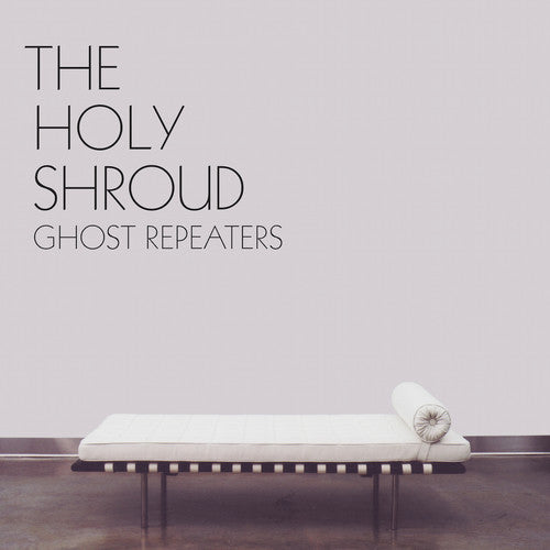 HOLY SHROUD - GHOST REPEATERS