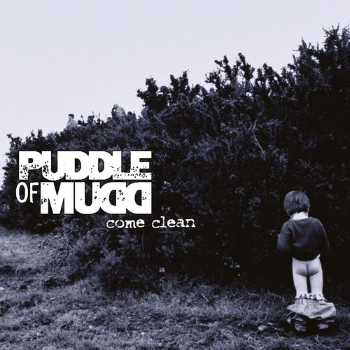 PUDDLE OF MUDD - COME CLEAN