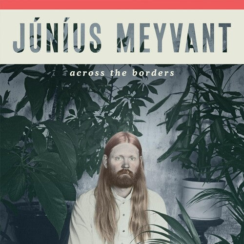 JUNIUS MEYVANT - ACROSS THE BORDERS