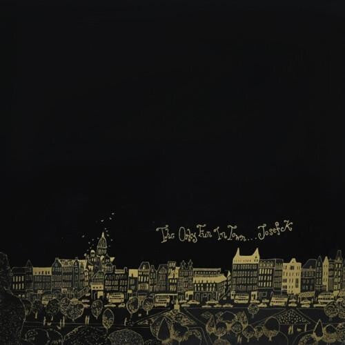 JOSEF K - ONLY FUN IN TOWN
