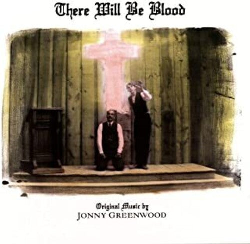 GREENWOOD,JONNY - THERE WILL BE BLOOD