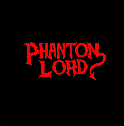 PHANTOM LORD - PHANTOM LORD