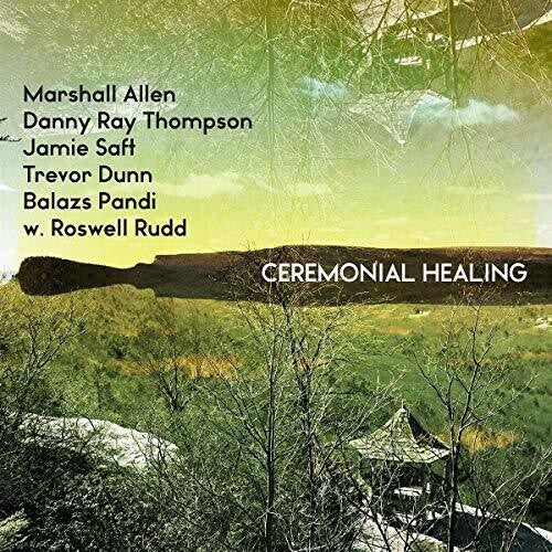MARSHALL / THOMPSON / SAFT / DUNN / PANDI / RUDD - CEREMONIAL HEALING