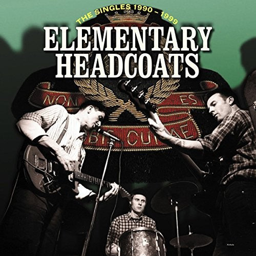 THEE HEADCOATS - ELEMENTARY HEADCOATS (THE SINGLES 1990 - 1999)