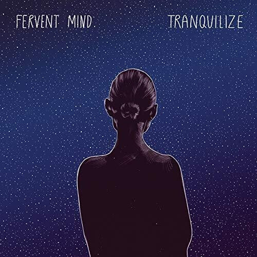 FERVENT MIND - TRANQUILIZE