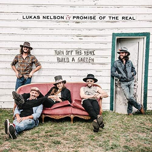NELSON,LUKAS & PROMISE OF THE REAL - TURN OFF THE NEWS (BUILD A GARDEN)