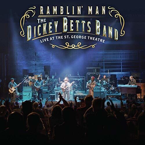 BETTS,DICKEY - RAMBLIN' MAN LIVE AT THE ST. GEORGE THEATRE