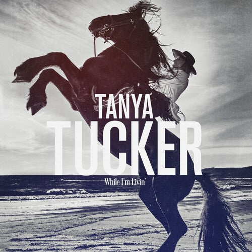 TUCKER,TANYA - WHILE I'M LIVIN