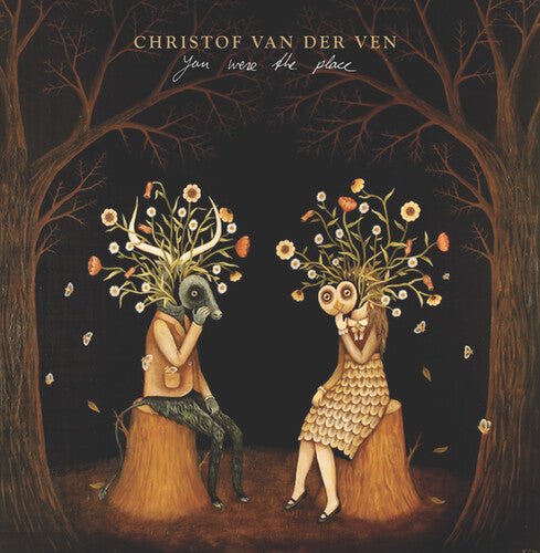 VAN DER VEN,CHRISTOF - YOU WERE THE PLACE