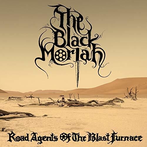 BLACK MORIAH - ROAD AGENTS OF THE BLAST FURNACE