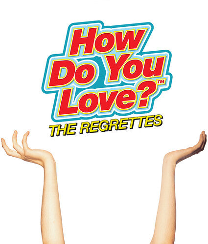 REGRETTES - HOW DO YOU LOVE