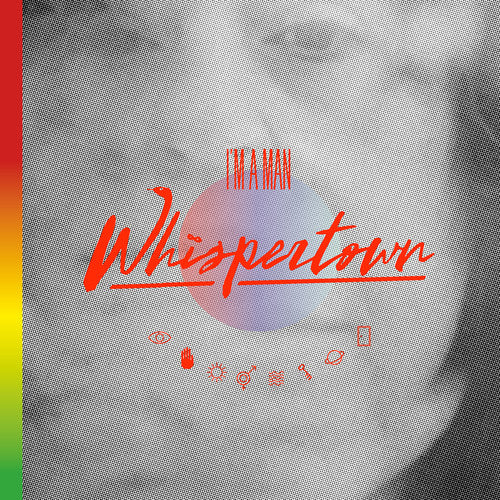 WHISPERTOWN - I'M A MAN
