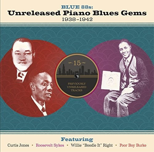 BLUE 88S: UNRELEASED PIANO BLUES GEMS / VARIOUS - BLUE 88S: UNRELEASED PIANO BLUES GEMS / VARIOUS