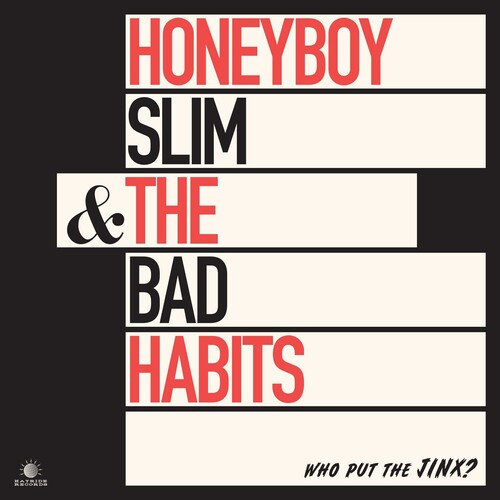 HONEYBOY SLIM & THE BAD HABITS - WHO PUT THE JINX?