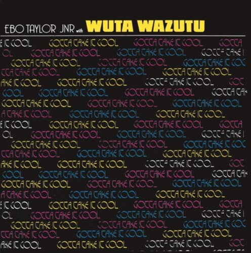 TAYLOR,EBO JR / WUTA WAZUTU - GOTTA TAKE IT COOL