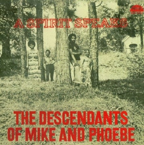 DESCENDANTS OF MIKE & PHOEBE - SPIRIT SPEAKS