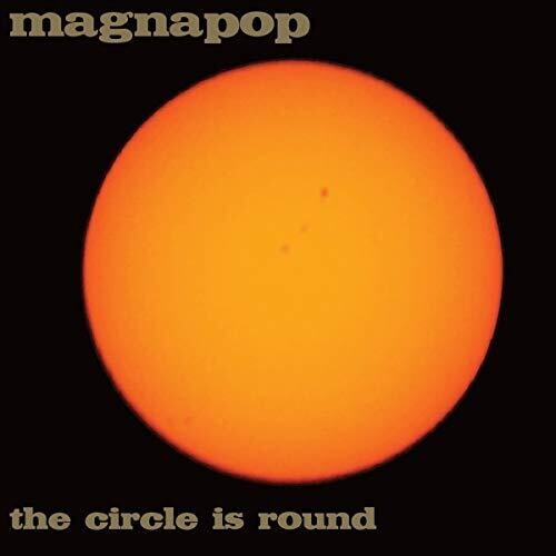 Magnapop – Circle Is Round