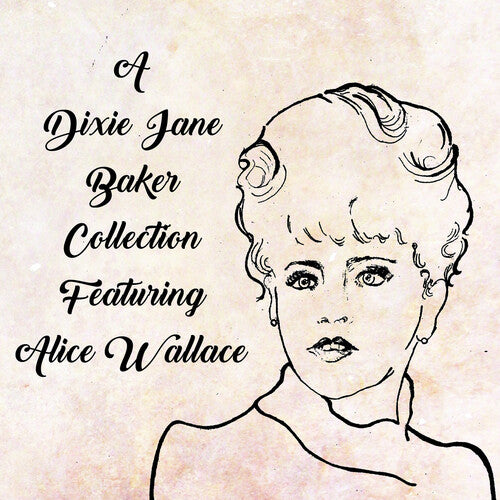 BAKER,DIXIE J. - A DIXIE JANE BAKER COLLECTION FEAT. ALICE WALLACE