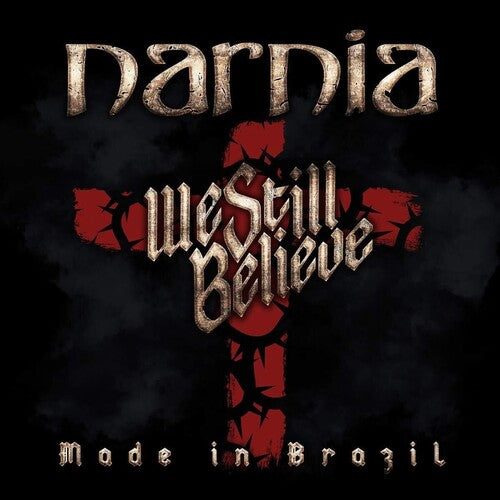 NARNIA - WE STILL BELIEVE - MADE IN BRAZIL
