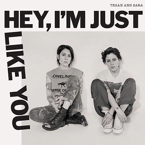 TEGAN & SARA - HEY, I'M JUST LIKE YOU