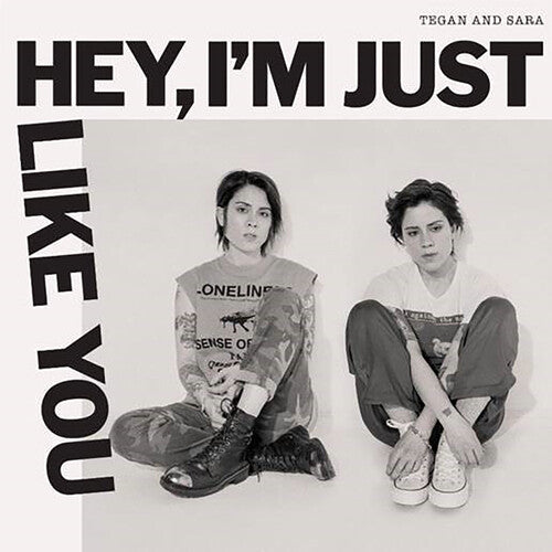 TEGAN AND SARA - HEY, I'M JUST LIKE YOU