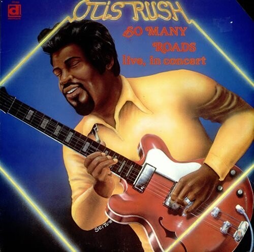 RUSH,OTIS - SO MANY ROADS LIVE