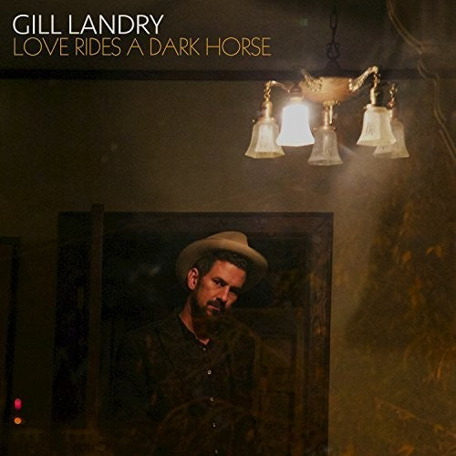 LANDRY,GILL - LOVE RIDES A DARK HORSE