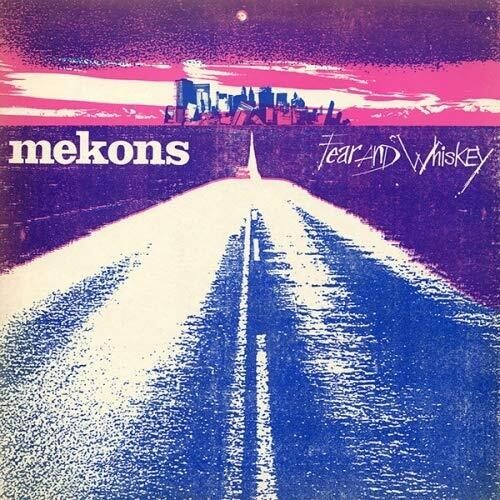 MEKONS - FEAR & WHISKEY