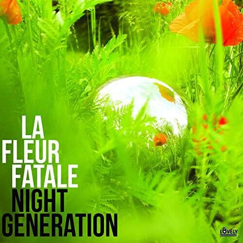 LA FLEUR FATALE - NIGHT GENERATION